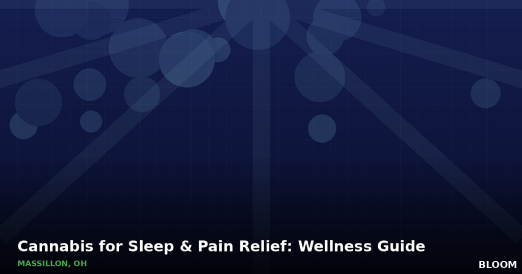 Massillon cannabis for sleep and pain relief, wellness guide for Massillon Ohio residents